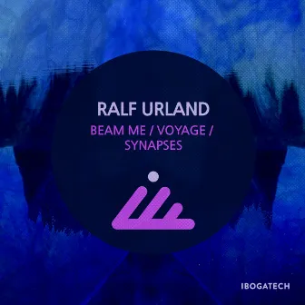 Beam Me / Voyage / Synapses by Ralf Urland