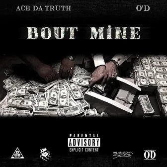 Bout Mine by Ace Da Truth