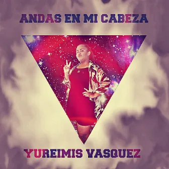 Andas en Mi Cabeza by Yura