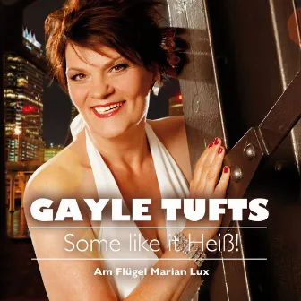 Some like it heiß! by Gayle Tufts