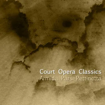 Court Opera Classics by Armida Parsi-Pettinella