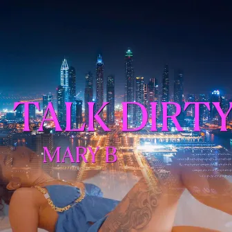 Talk Dirty by Mary Balentien