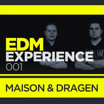 EDM Experience 001 by Maison & Dragen