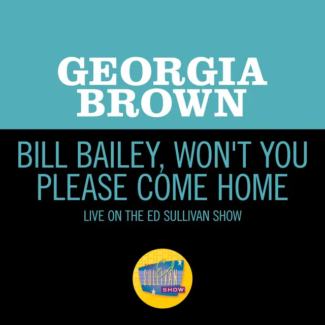 Bill Bailey, Won't You Please Come Home (Live On The Ed Sullivan Show, January 20, 1963)