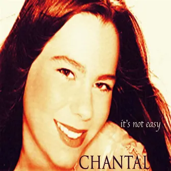 It's not easy by Chantal