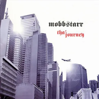 Tha Journey by Mobbstarr