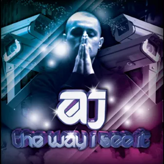 The Way I See It by AJ