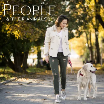 People & Their Animals: Calming New Age by Pet Love Academy