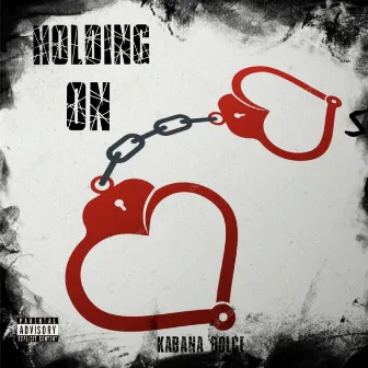 Holding On by Kabana Dolce