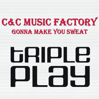 Gonna Make You Sweat (Everybody Dance Now) by C & C Music Factory