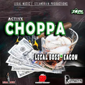 Active Choppa by Legal Boss