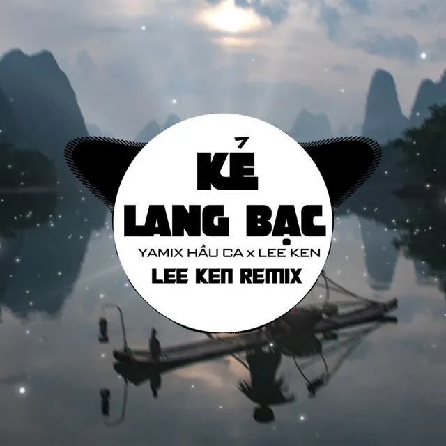 Kẻ Lang Bạc - Remix Version