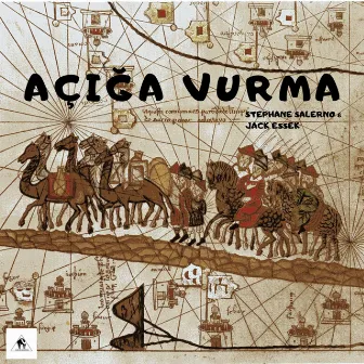 Aciga Vurma by Stephane Salerno