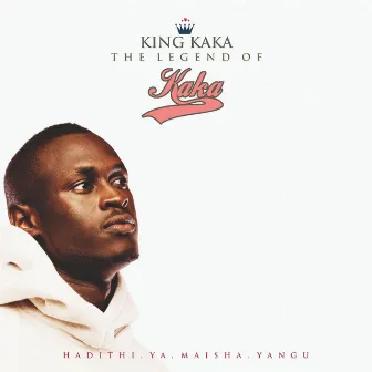 Legend of Kaka by King Kaka