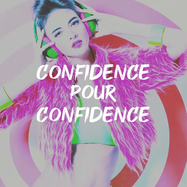 Confidence pour confidence