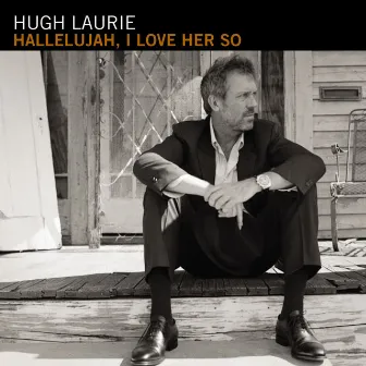 Hallelujah, I Love Her So (International) by Hugh Laurie