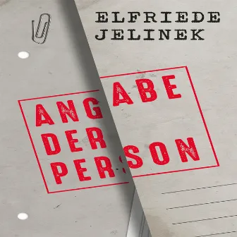 Angabe der Person by Elfriede Jelinek