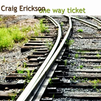 One Way Ticket by Craig Erickson