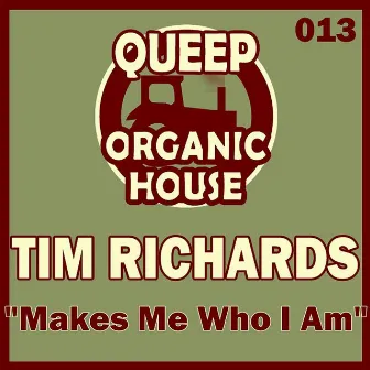 Makes Me Who I Am by Tim Richards