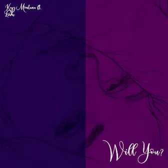 Will You? by Keyz Montana