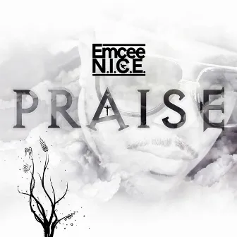 Praise by Emcee N.I.C.E.