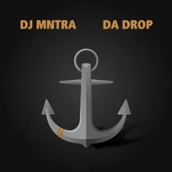 Da Drop by DJ Mntra