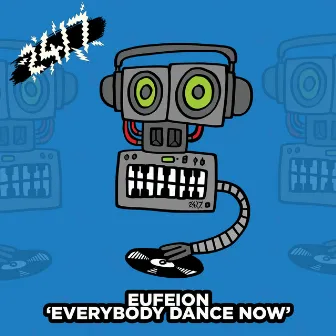 Everybody Dance Now by Eufeion