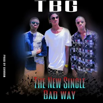 Bad Way by TBG