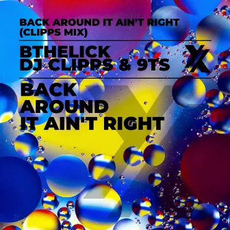 Back Around It Ain't Right (Clipps Mix) by 9Ts