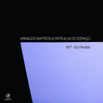 Elo Perdido by Arnaldo Baptista