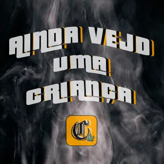 Ainda Vejo uma Criança by morrison9