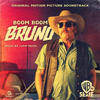 Boom Boom Bruno (Original Motion Picture Soundtrack) by Liam Mour