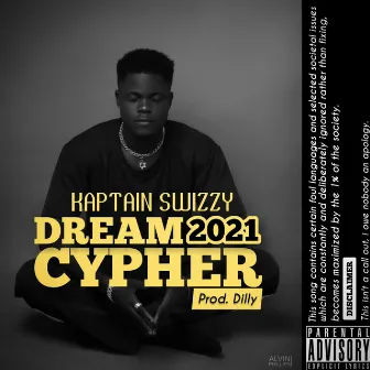 Dream Cypher 2021 by Kaptain Swizzy