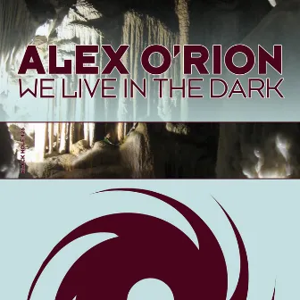 We Live in the Dark by Alex O’rion