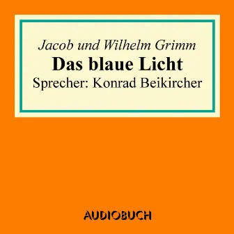 Das blaue Licht by Jacob Grimm