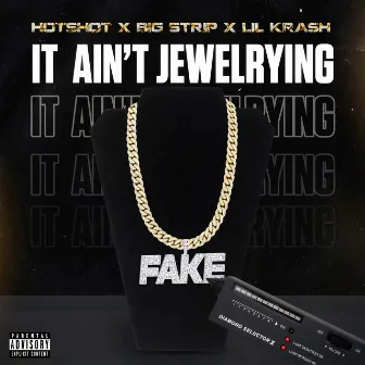 It Aint Jewelrying by HotShot