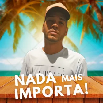 Nada Mais Importa by Mano Ted