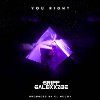 You Right by Griff Galexxzee