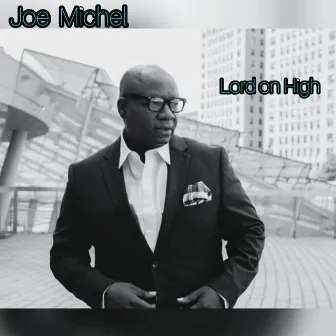 Lord on High by Joe Michel