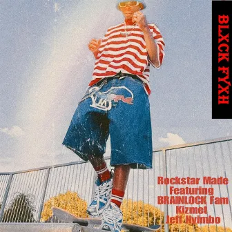 Rockstar Made, Vol. 1 by Blxck Fyxh