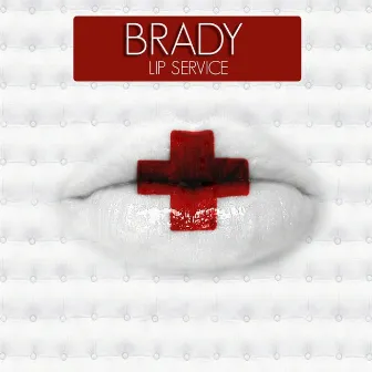 Lip Service by Brady