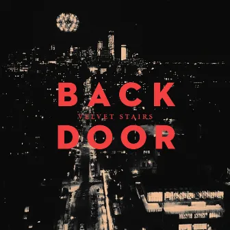 Back Door by Velvet Stairs