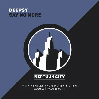 Say No More by Deepsy