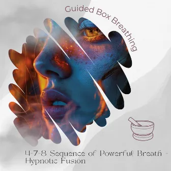 4-7-8 Sequence of Powerful Breath - Hypnotic Fusion by 