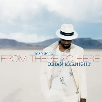 1989-2002 From There To Here by Brian McKnight