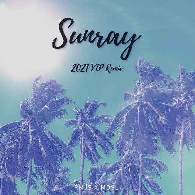 Sunray - 2021 VIP Remix