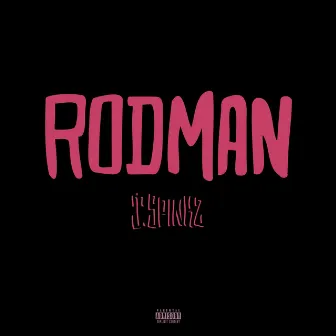 Rodman by J.Spinkz