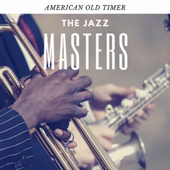 American Old Timer by The Jazz Masters