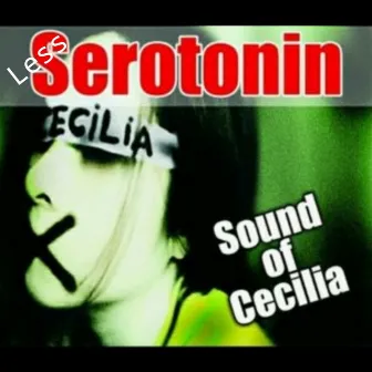 Sound of Cecilia by Less Serotonin