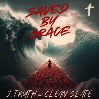 Saved By Grace by J.Truth